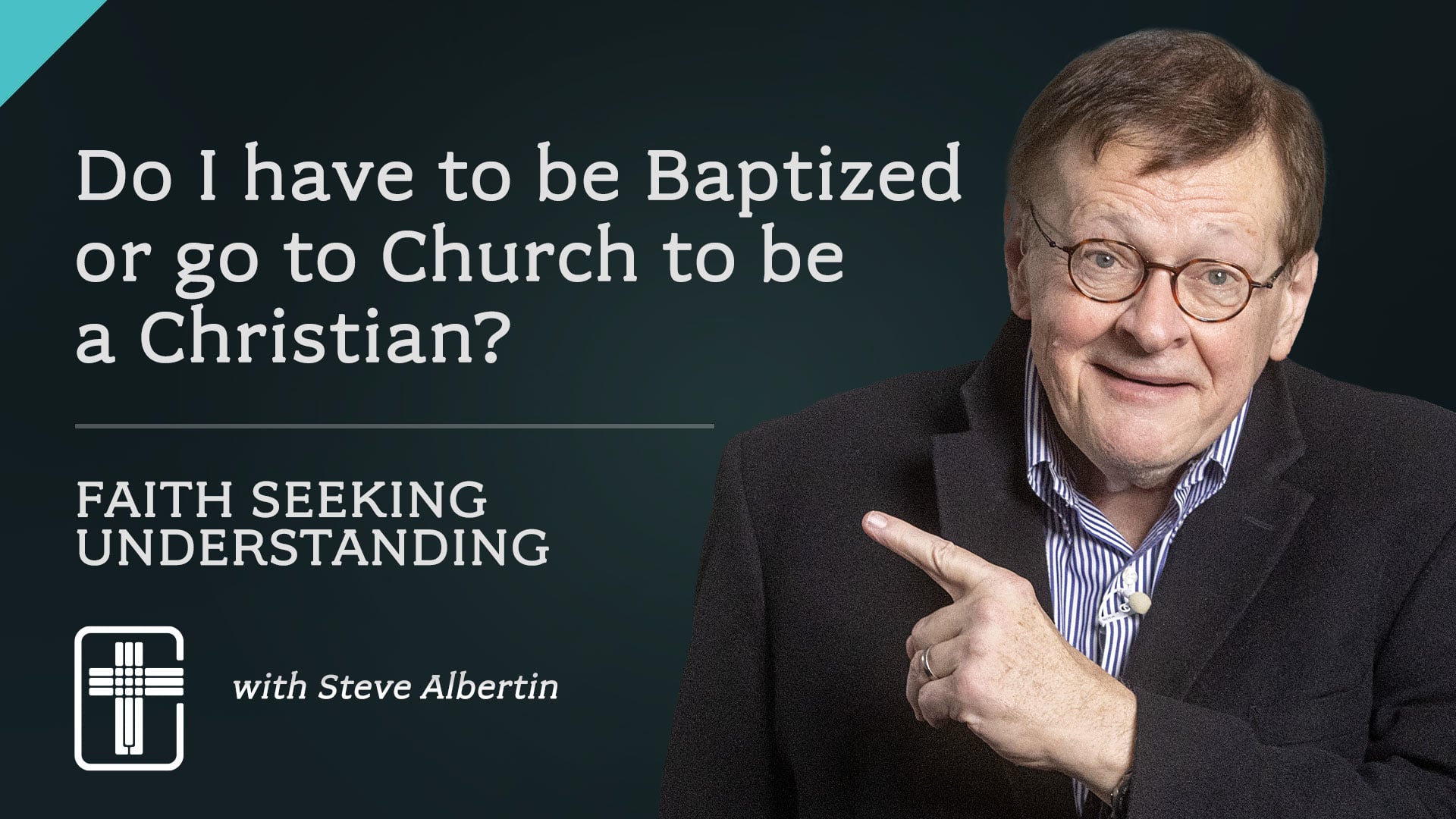 Do I have to be baptized or go to church to be a Christian?